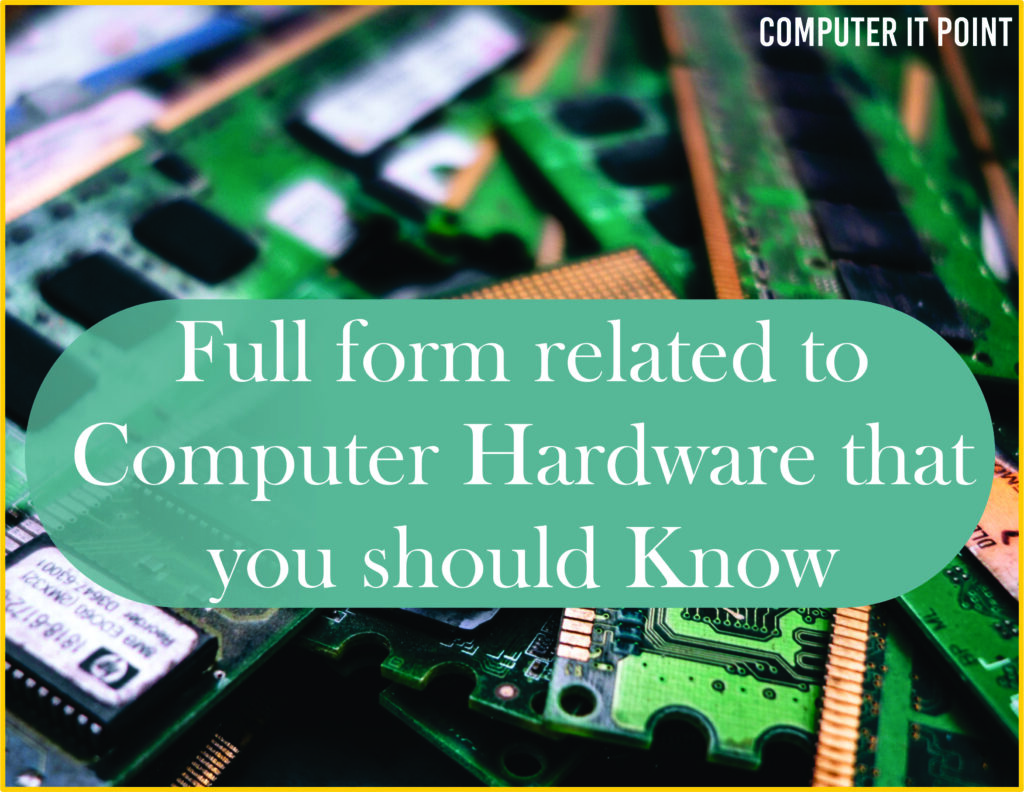 50 Full Form List Related to Computer Hardware Parts 1